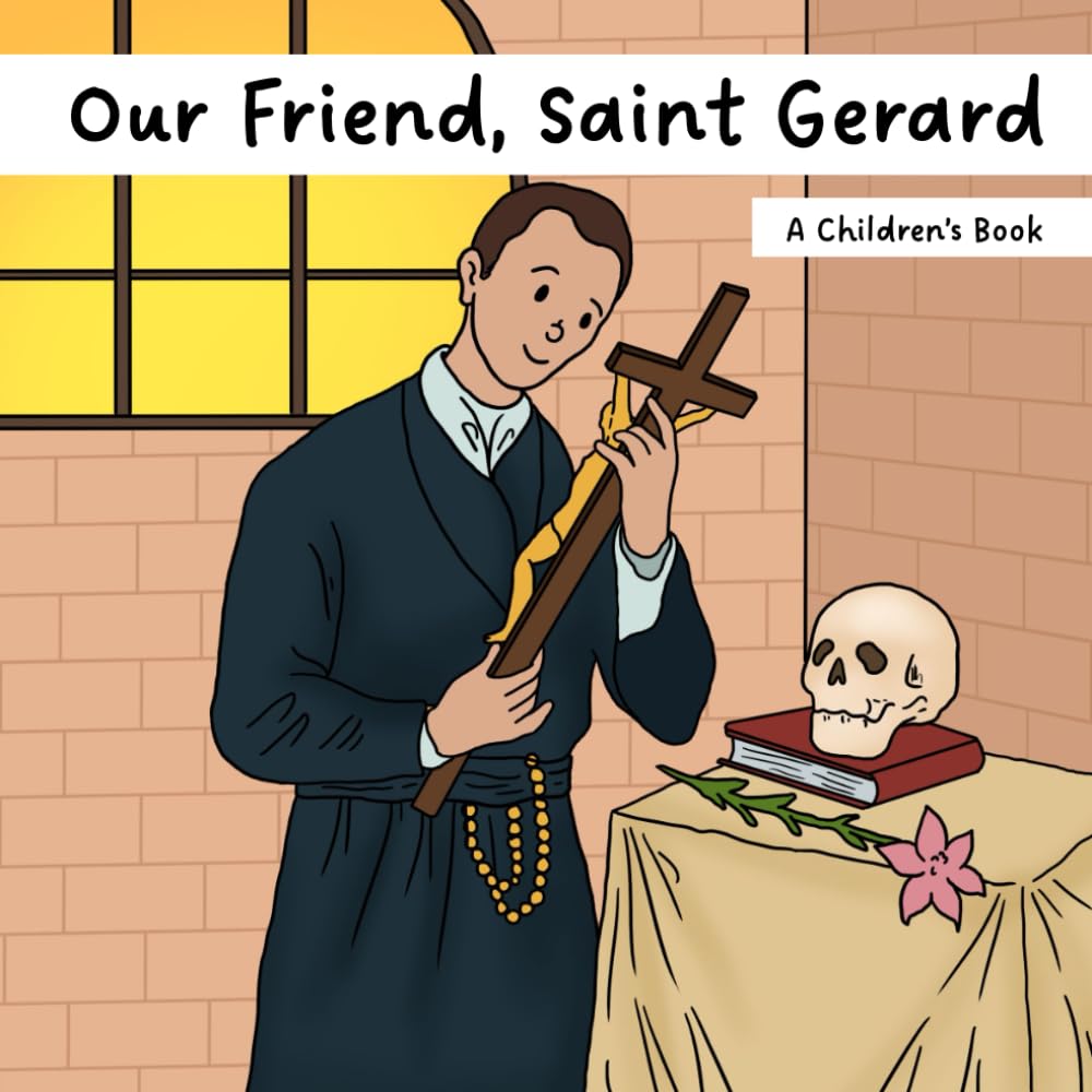 Our Friend, Saint Gerard