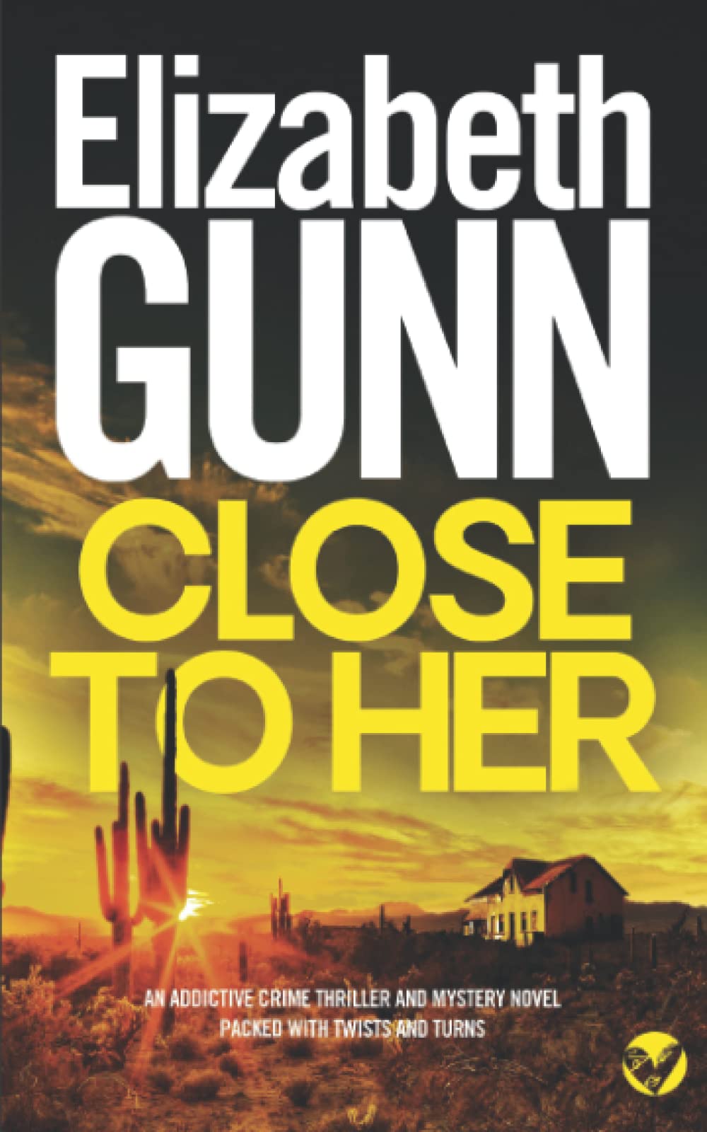 CLOSE TO HER an addictive crime thriller and mystery novel packed with twists and turns (Detective Sarah Burke)