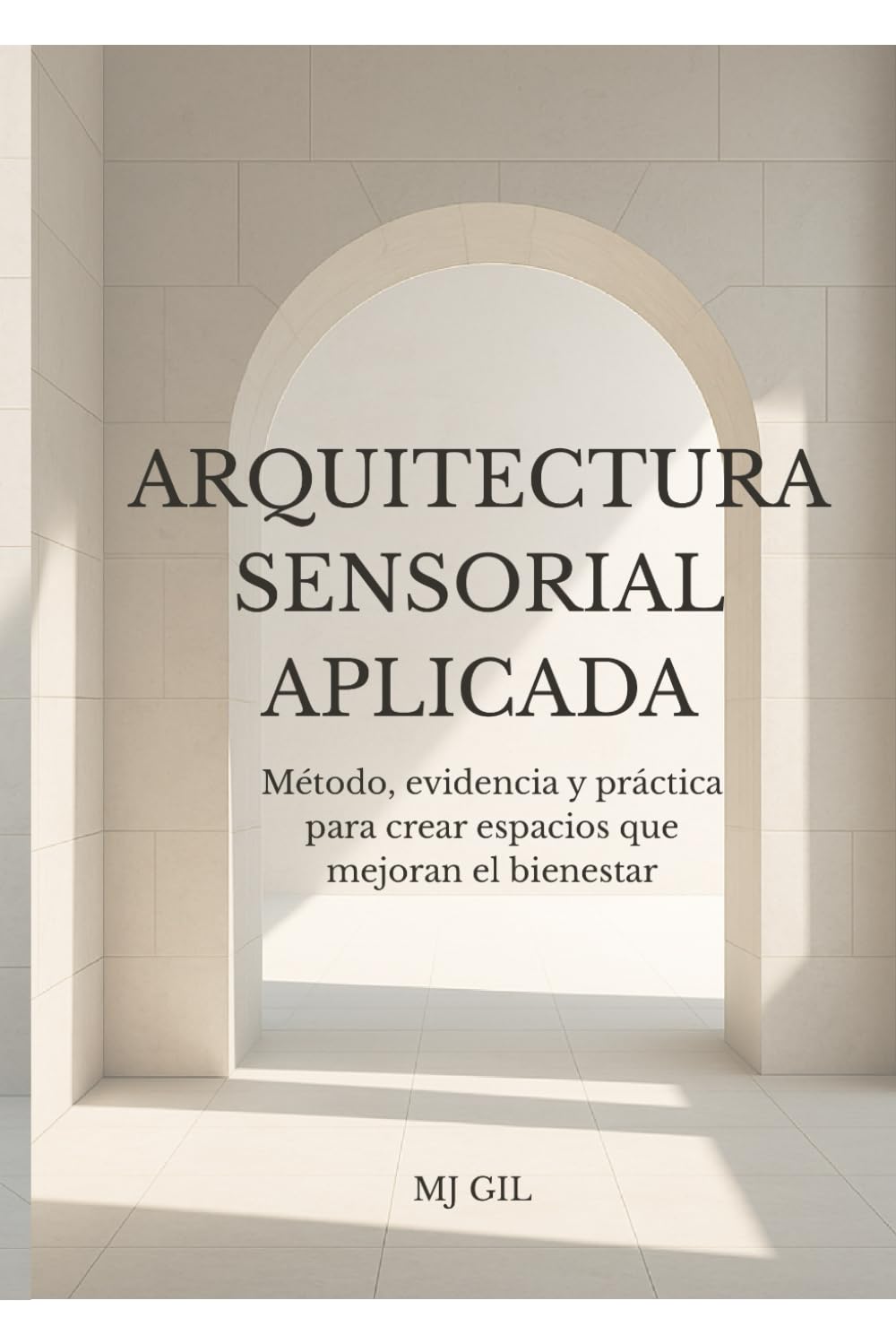 Arquitectura sensorial aplicada: El pilar que le faltaba a la arquitectura