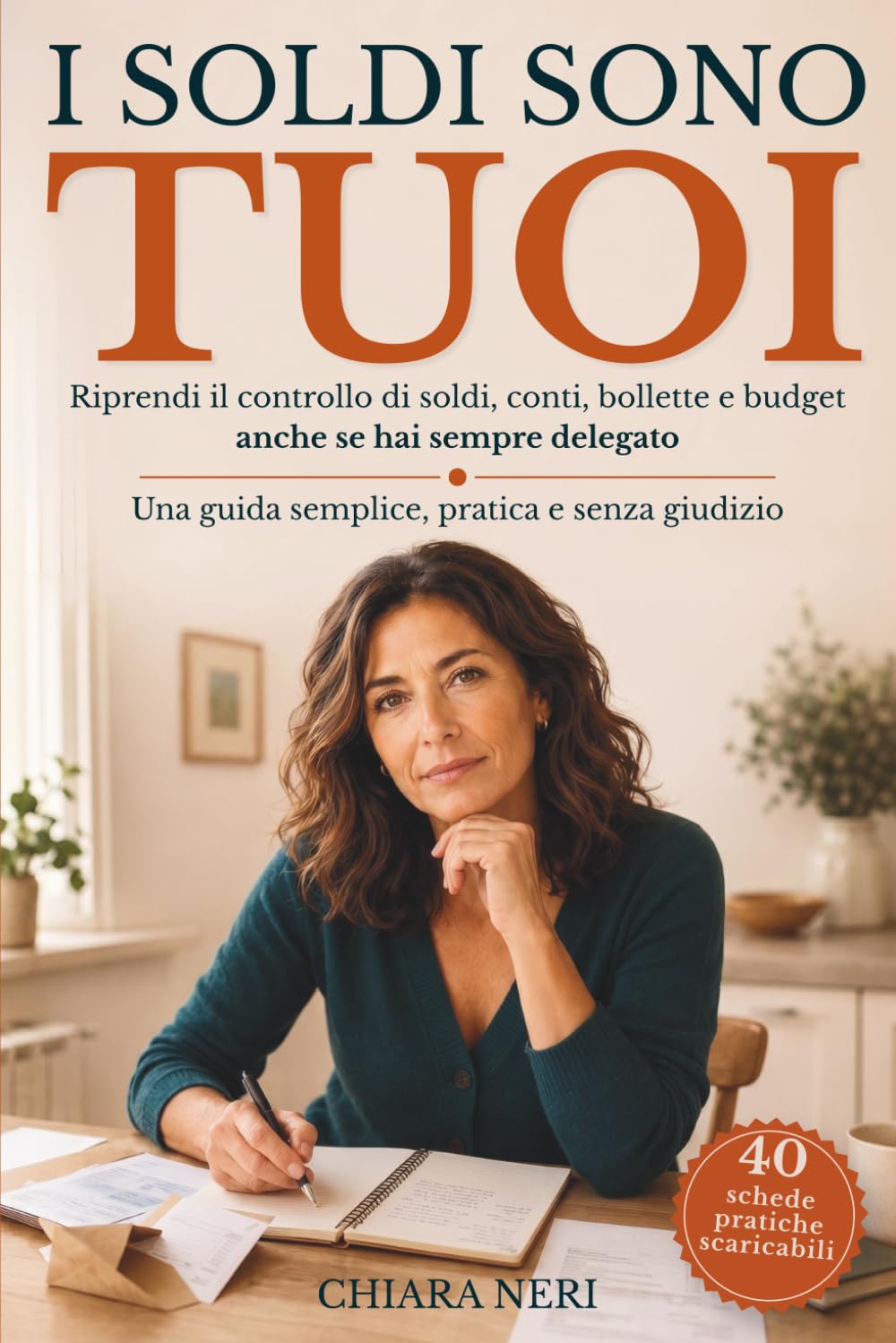 I soldi sono tuoi: guida pratica di finanza personale per gestire soldi, conti, bollette e budget anche se hai sempre delegato