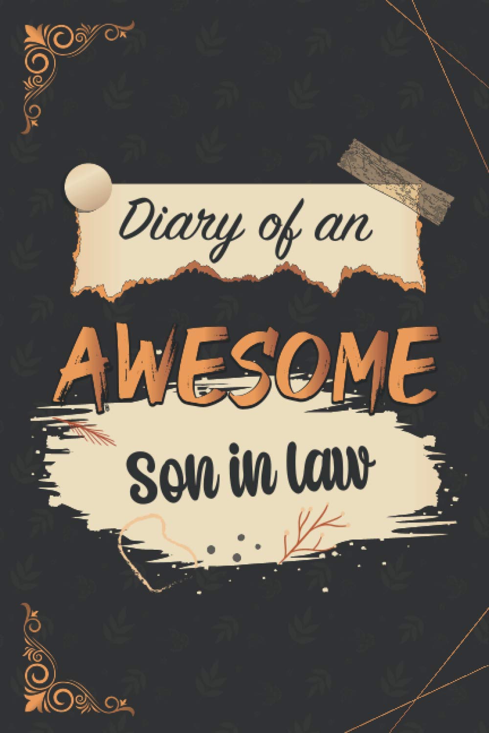 Diary of an Awesome Son In Law: Notebook / Journal / Diary Gift 120 Pages,6x9 Matte Finish Cover .