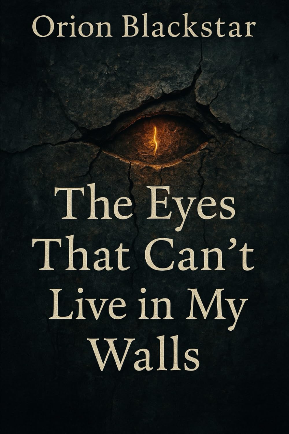 The Eyes That Can't Live in My Walls