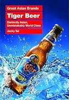 Great Asian Brands: Tiger Beer 9812618457 Book Cover