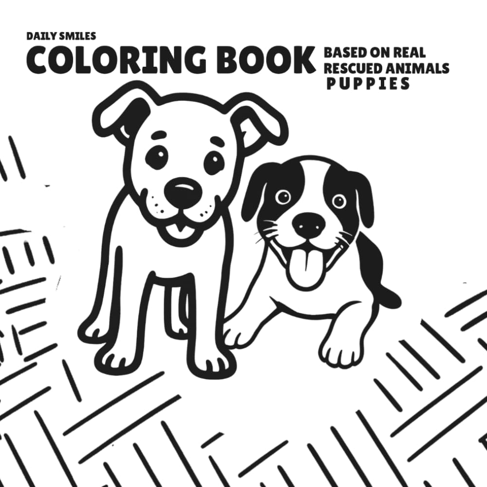 DAILY SMILES COLORING BOOK: PUPPIES: Doodle Style Illustrations Based on Real Rescued Animals