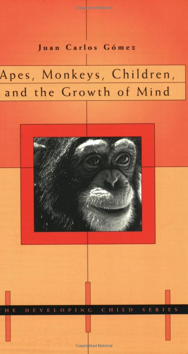 Apes, Monkeys, Children, and the Growth of Mind (The Developing