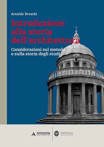 Introduzione alla storia dell'architettura. Considerazioni sul metodo e sulla storia degli studi