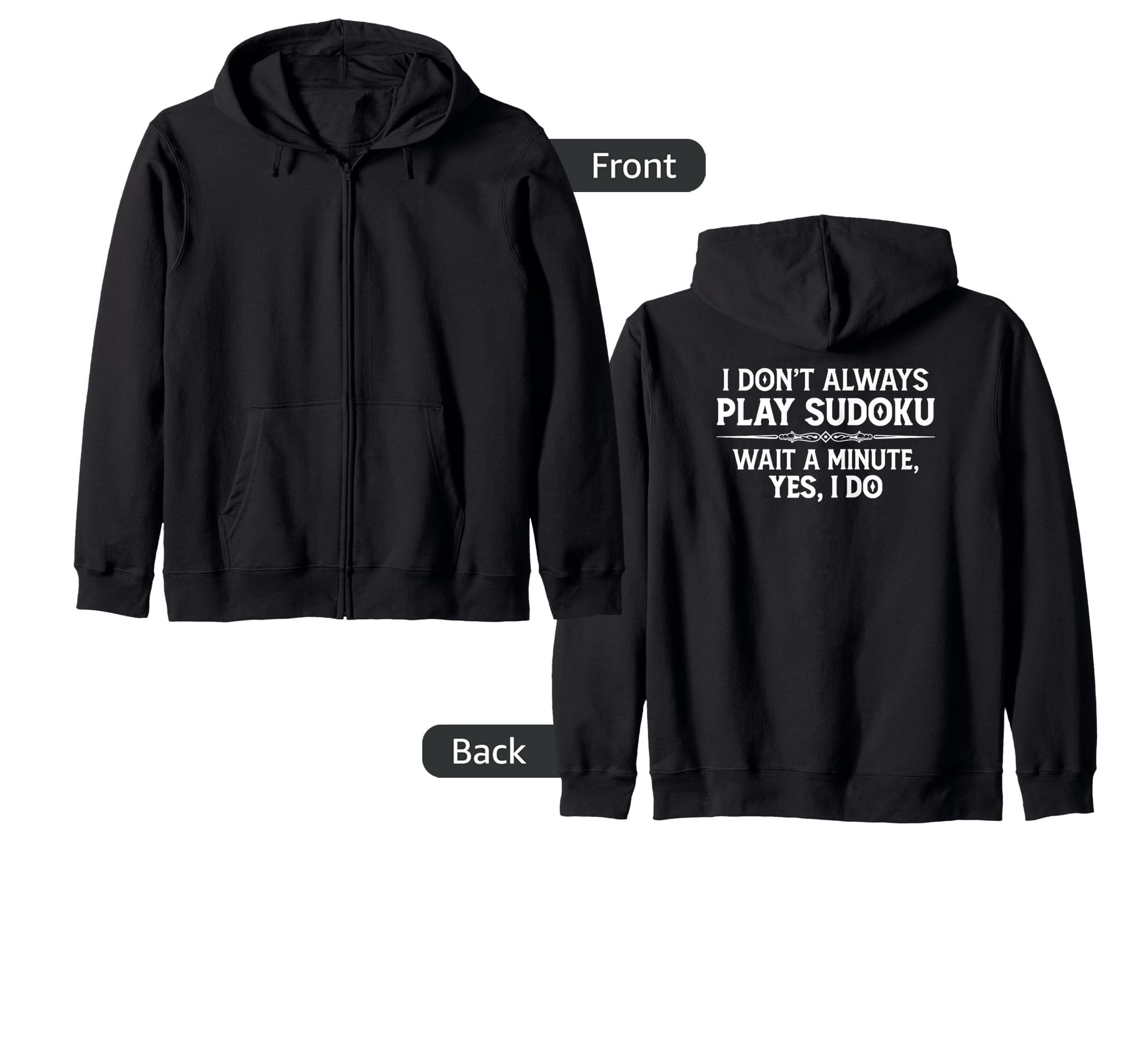 Sudoku Puzzle Gifts - I Don't Always Play Sudoku - Yes I Do Zip Hoodie, Black - Image 3
