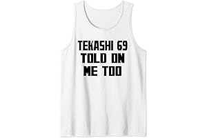 TEKASHI TOLD | Mens Womens Youth Funny Joke 69 Tee Top Tank Top