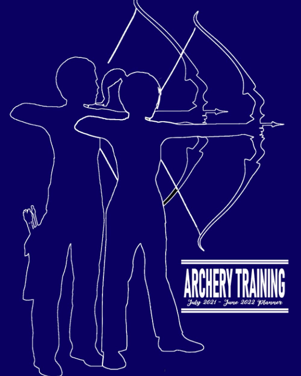 Archery Training Planner July 2021 - June 2022: Monthly Calendar to Schedule Practice and Meetings; Address Pages for Team’s Contact Details; Journal ... Dot Grid Pages for Planning Game Strategies