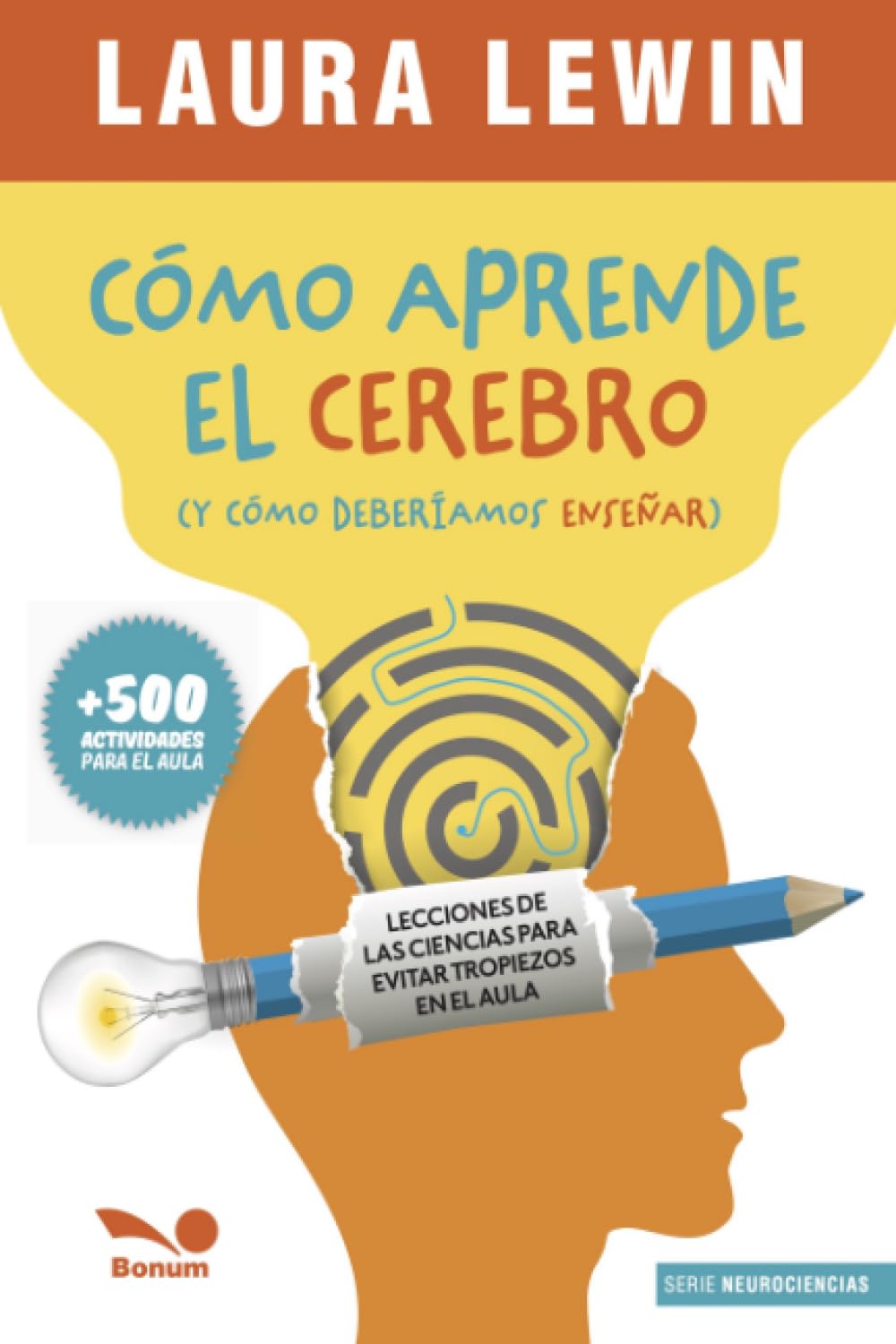 Cómo aprende el cerebro: (y cómo deberíamos enseñar) (Serie Neurociencias)
