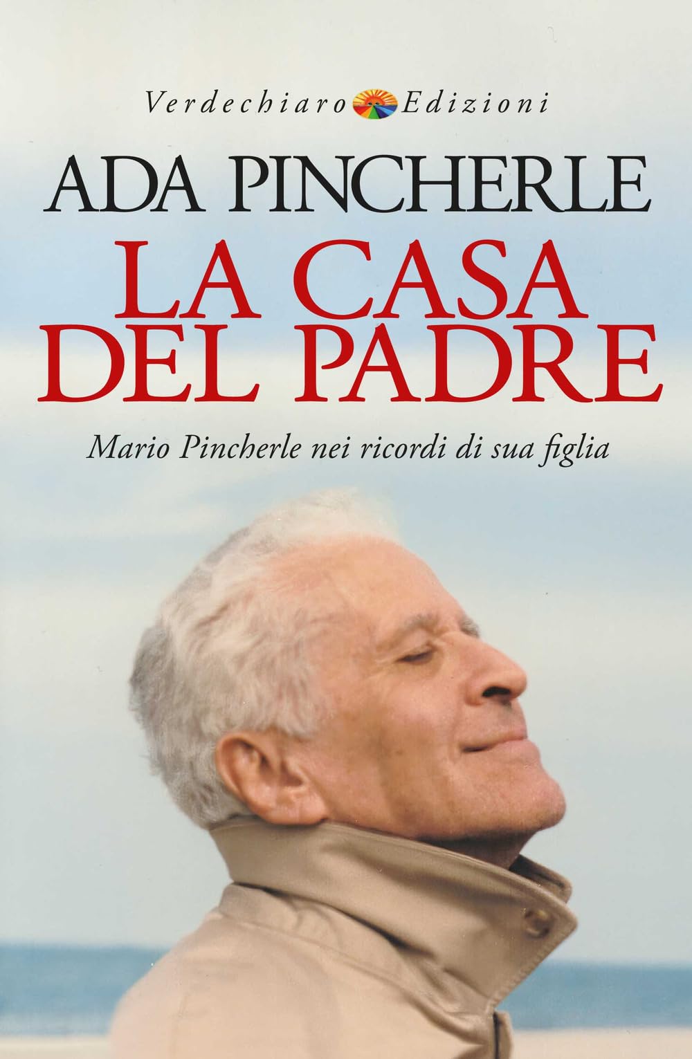 La Casa Del Padre. Mario Pincherle Nei Ricordi Di Sua Figlia - 4