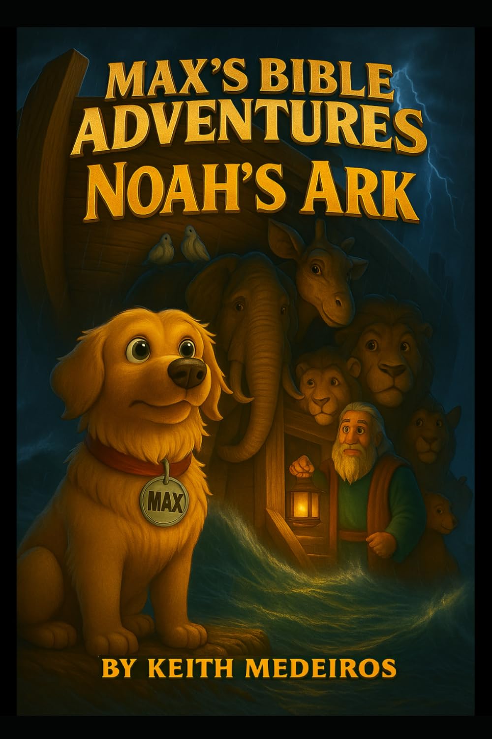 MAX'S Bible Adventures: Noah's Ark (MY BOOKS)