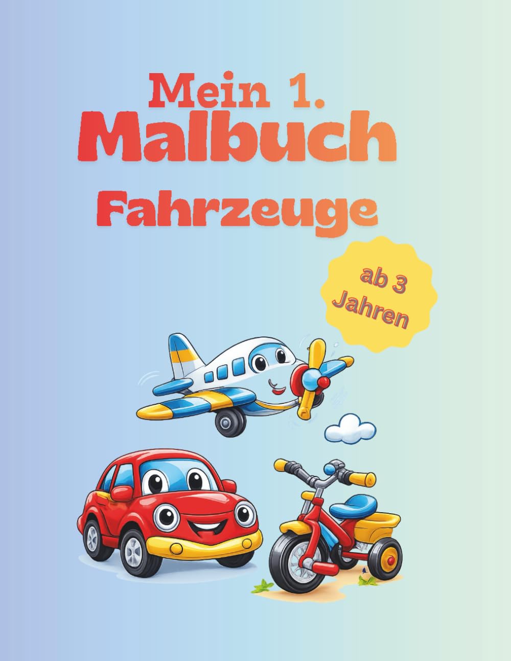 Mein 1. Malbuch - Fahrzeuge: Für Kinder ab 3 Jahren