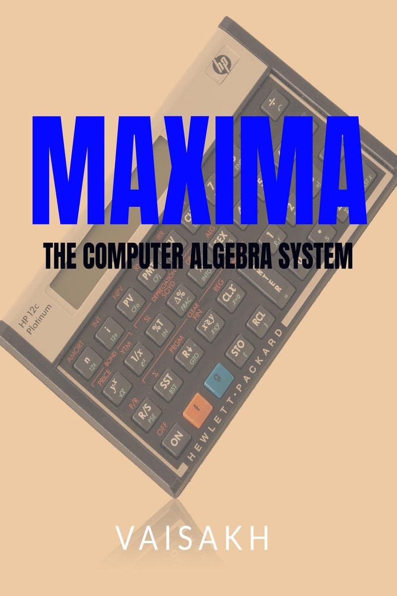 Vaisakh VenuMAXIMA : THE COMPUTER ALGEBRA SYSTEM