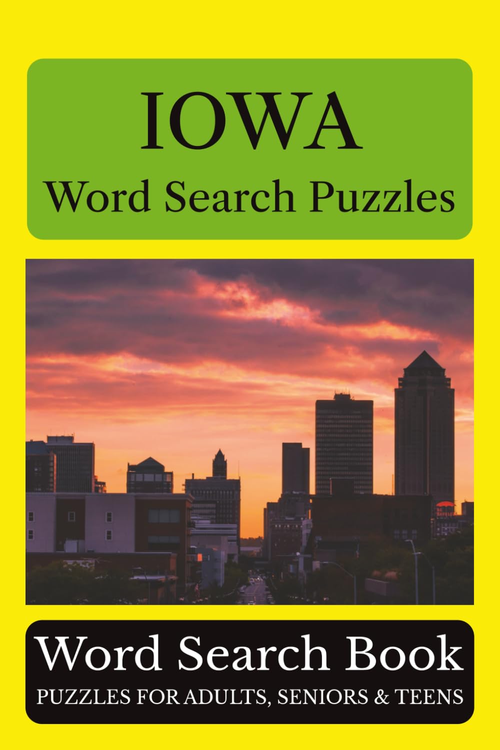 Iowa Word Search Puzzles: 55 Puzzles Celebrating the Places, People, History, and Beauty of Iowa: The Hawkeye State (Across America Puzzle Series)