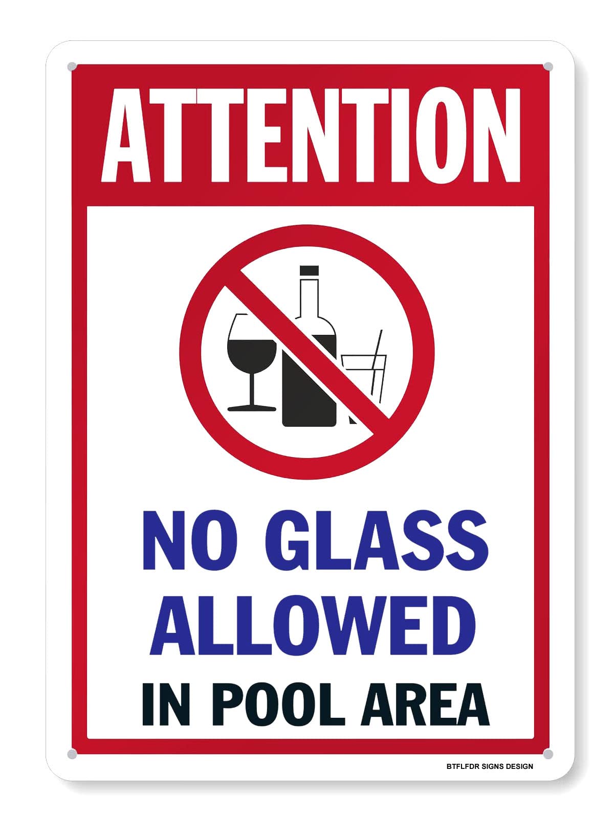 BTFLFDR Aluminum Attention No Glass Allowed in Pool Area Sign, 12