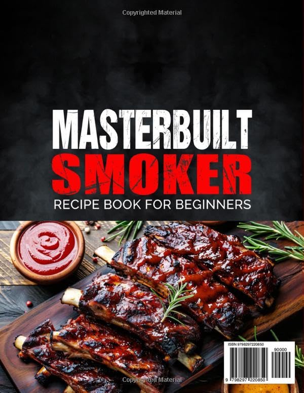 Masterbuilt Smoker Recipe Book for Beginners: Easy & Mouthwatering Masterbuilt Smoker & Grill Recipes for Beef, Poultry, Seafood, Veggies, and Snacks | Perfect for Outdoor BBQs and Gatherings image 3