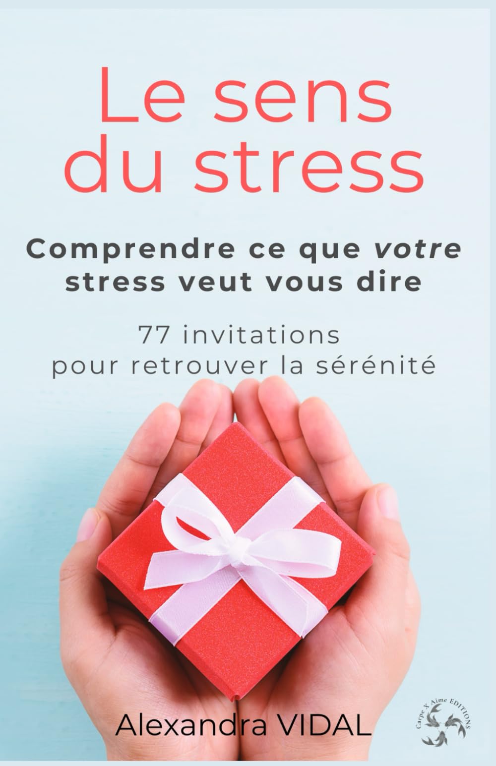 Le sens du stress: Comprendre ce que votre stress veut vous dire
