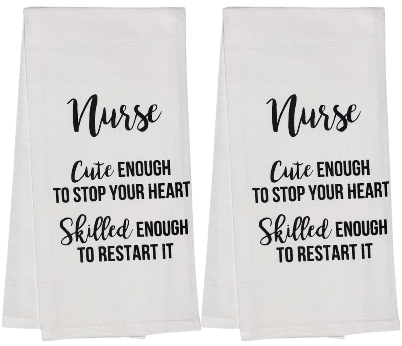 Petal Cliff Nurse Cute Enough to Stop Your Heart Skilled Enough to Restart It. Funny Slogan, Set of 2, 100% Cotton Funny Quotes Flour Sacks Kitchen Towels/Tea Towels Size: 20 x 30 Inch.