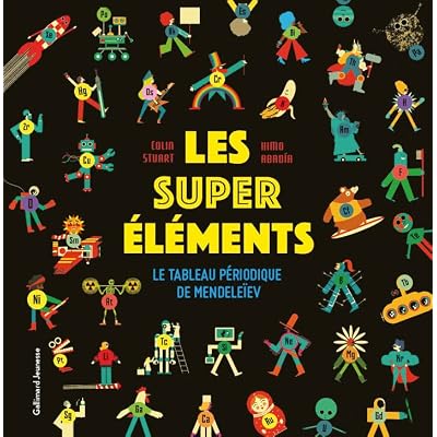 Les super &eacute;l&eacute;ments: Le tableau p&eacute;riodique de Mendele&iuml;ev