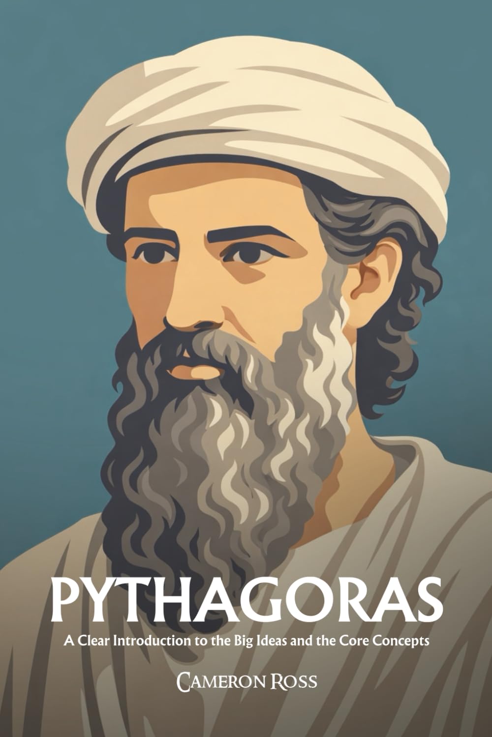 Pythagoras: A Clear Introduction to the Big Ideas and the Core Concepts