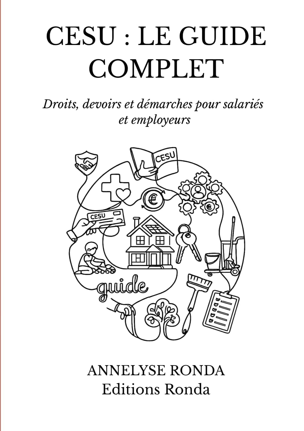 CESU : LE GUIDE COMPLET: Droits, devoirs et démarches pour salariés et employeurs