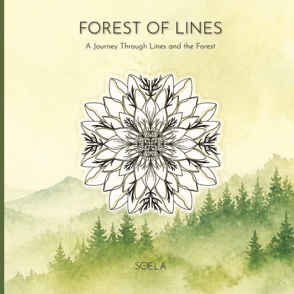 Forest of Lines: Forest of Lines: A Journey Through Lines and the Forest | 30 Hand-Drawn Forest Mandalas for Mindful Coloring