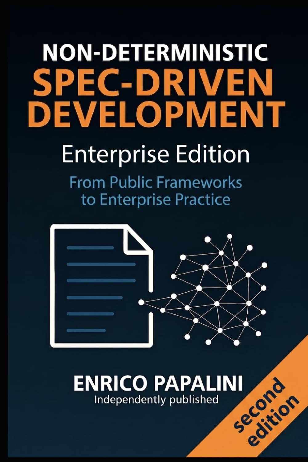 Non-Deterministic Spec-Driven Development: Enterprise Edition: From Public Frameworks to Enterprise Practice