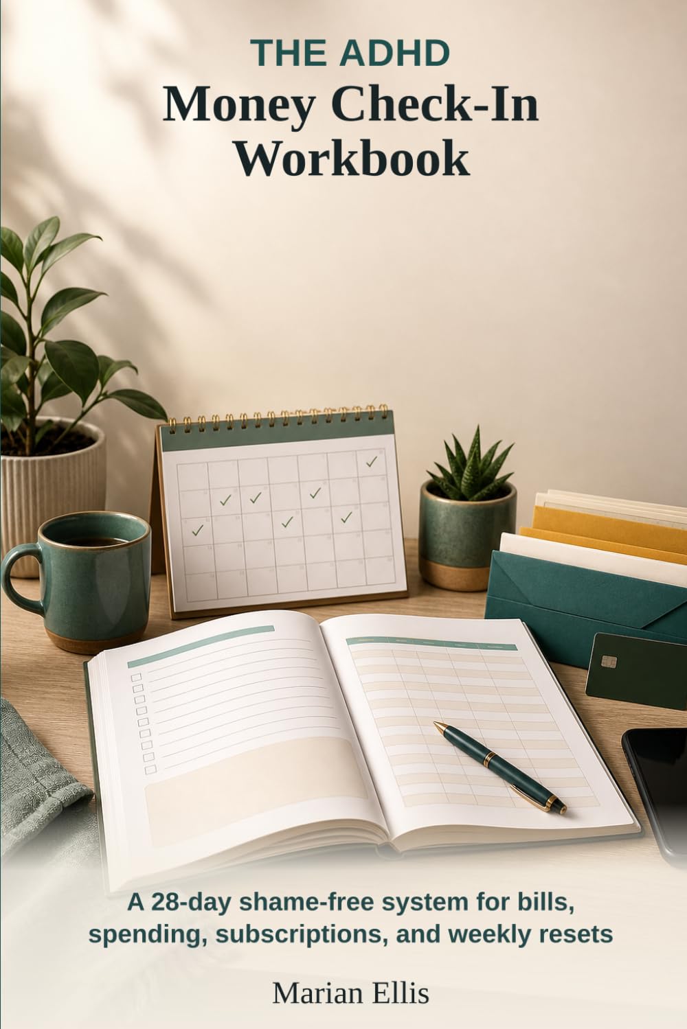 The ADHD Money Check-In Workbook: A 28-day shame-free system for bills, spending, subscriptions, and weekly resets
