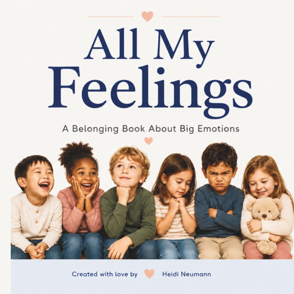 All My Feelings: A Belonging Book About Big Emotions (The Belonging Series)