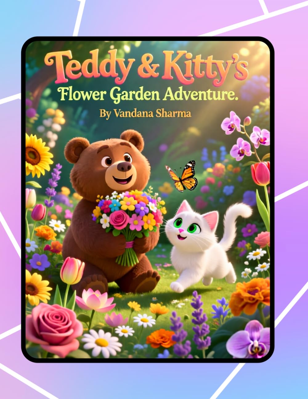 “Teddy & Kitty’s Flower Garden Adventure”: A Playful Journey Through Flowers and Friendship (Teddy & Kitty Explore the World)