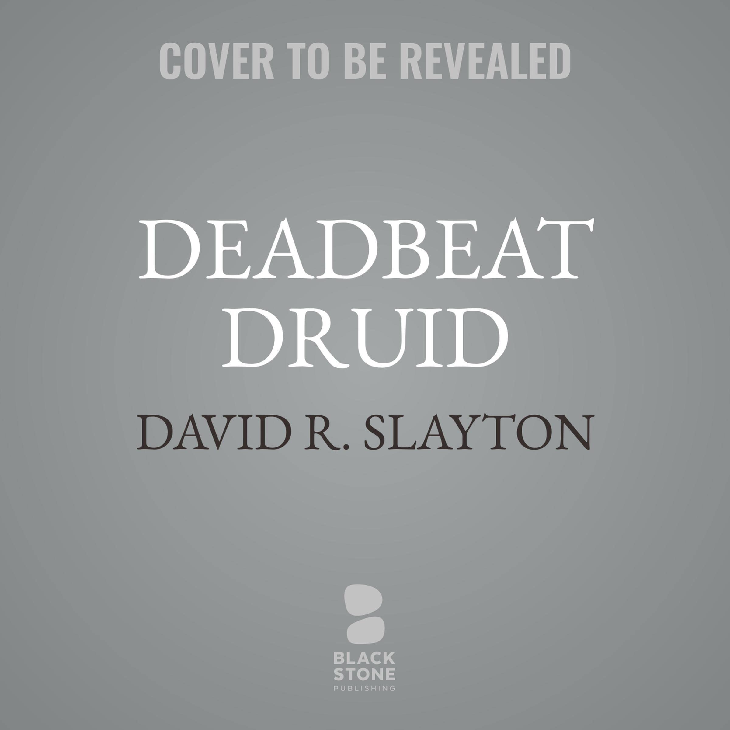 Deadbeat Druid: The Adam Binder Novels, Book 3