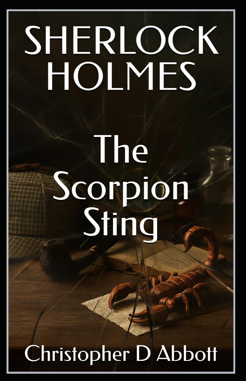 SHERLOCK HOLMES: The Scorpion Sting (The Watson Chronicles)