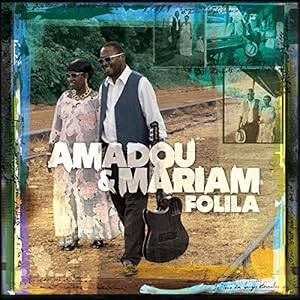 Amadou Et Mariam – Folila