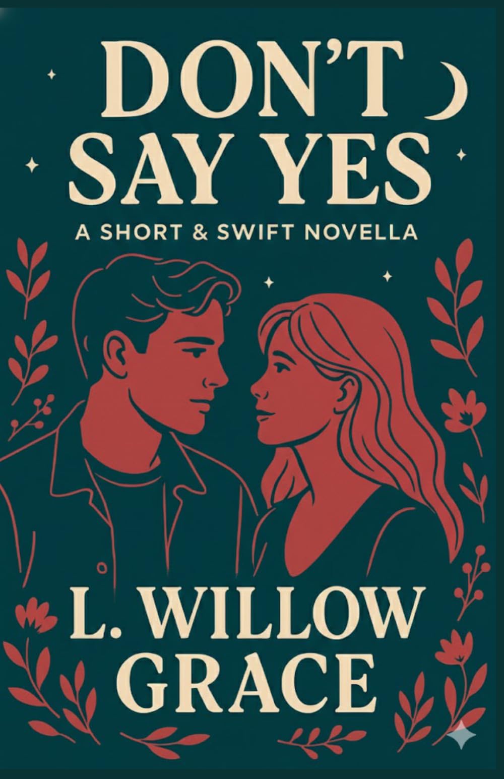 Don't Say Yes: A Short & Swift Novella