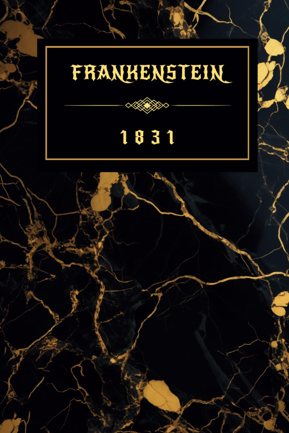 FRANKENSTEIN: 1831 Edition