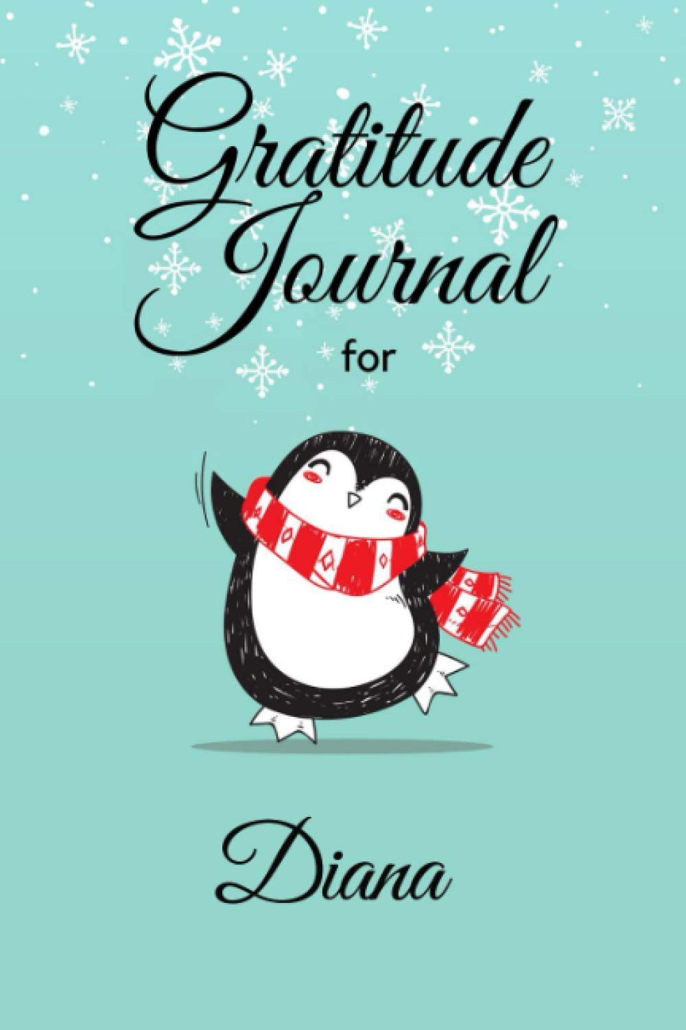Gratitude Journal for Diana: Personalised Name Gratitude Journal For Girls, Women, Coworkers, Friends, Family, Daily Appreciation Notebook, Christmas ... (Gratitude Journal With Personalised Name)