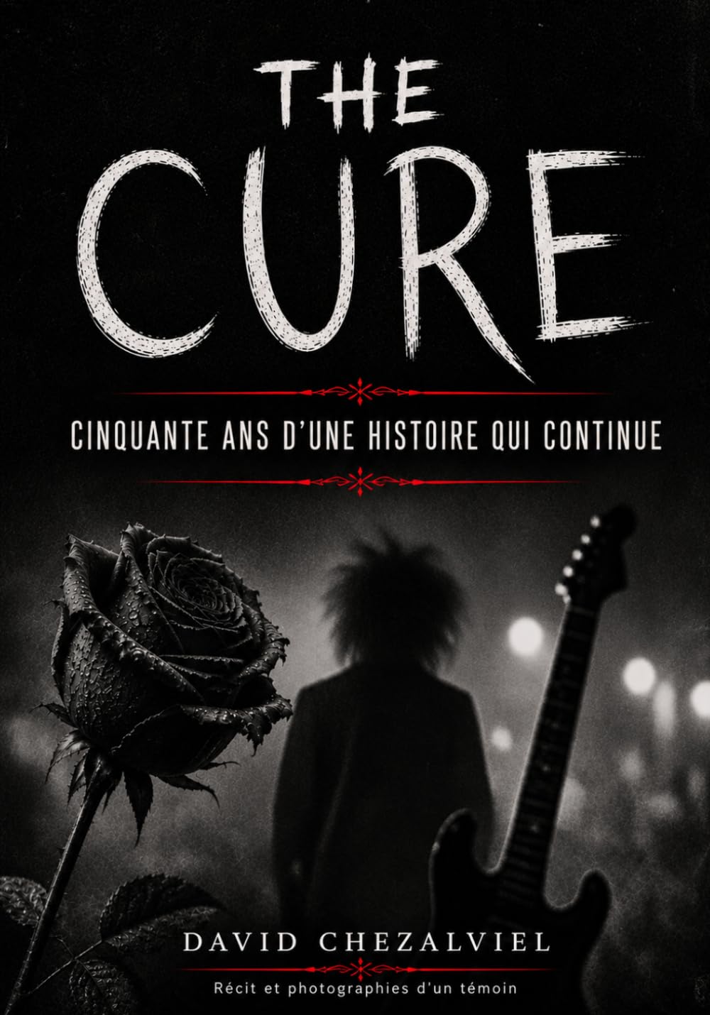 THE CURE: Cinquante ans d'une histoire qui continue
