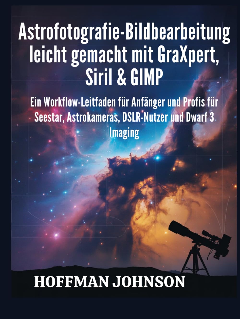Astrofotografie-Bildbearbeitung leicht gemacht mit GraXpert, Siril & GIMP