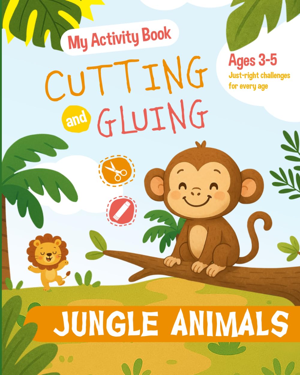 Jungle Animals Cut & Paste Activity Book: Fun Cutting and Gluing for Ages 3–5