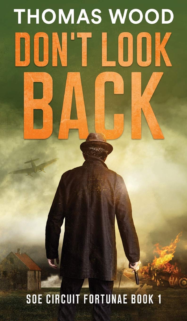 Don't Look Back: SOE Circuit Fortunae Book 1: Wood, Thomas