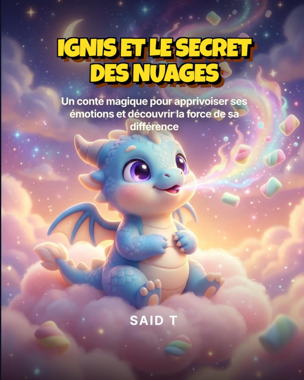 Ignis et le Secret des Nuages: Un conte magique pour apprivoiser ses émotions et découvrir la force de sa différence