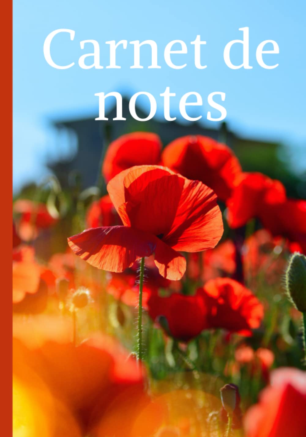 Coquelicot carnet de notes : grande capacité 150 pages lignées, format 7" x 10": fleurs rouges, idée cadeau