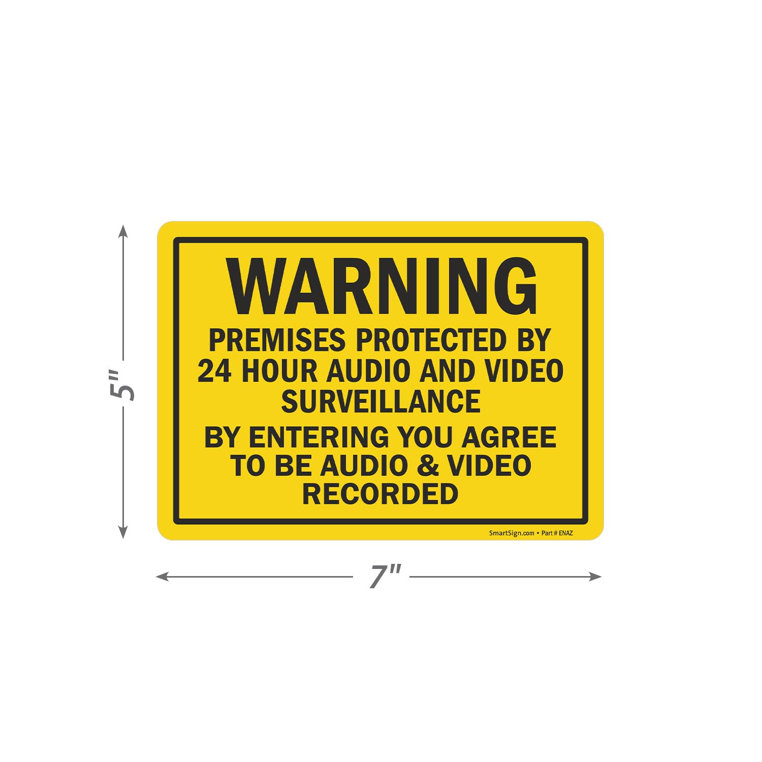 SmartSign (Pack of 4) 5 x7 inch “Warning - Premises Protected by 24 Hour Audio and Video Surveillance” Sticker Labels, 5 mil Laminated Polyester with SuperStick Adhesive, Black and Yellow, USA-Made image 4 of 6 B086LJVBXS
