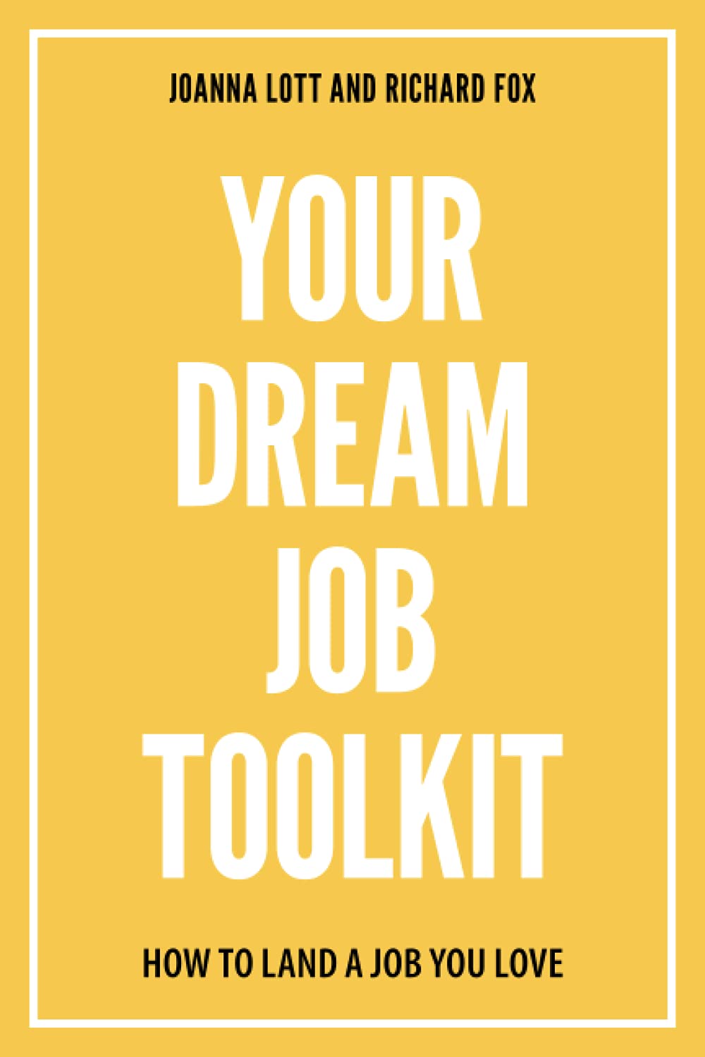 Your Dream Job Toolkit: How to Land a Job You Love