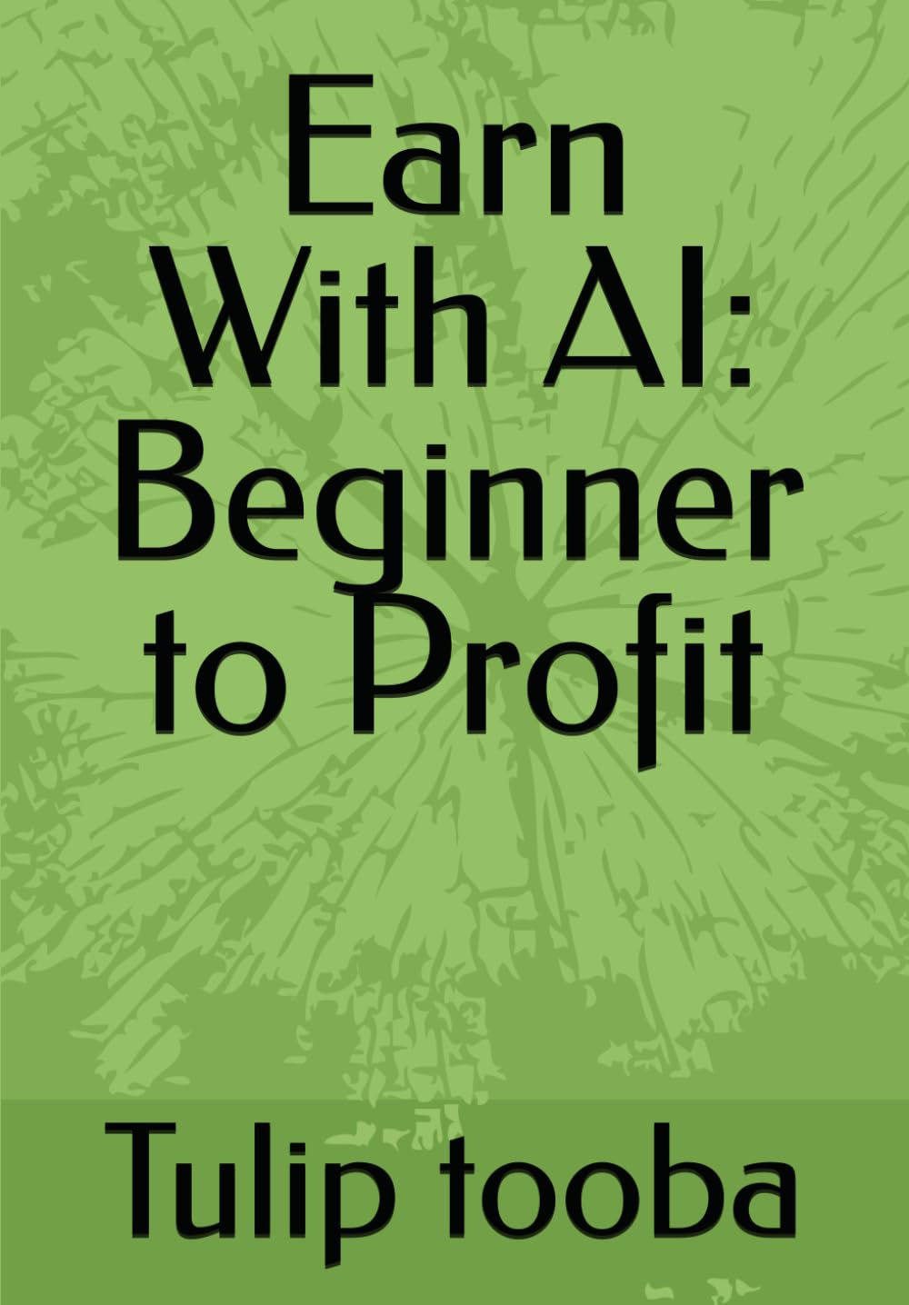 Earn With AI: Beginner to Profit