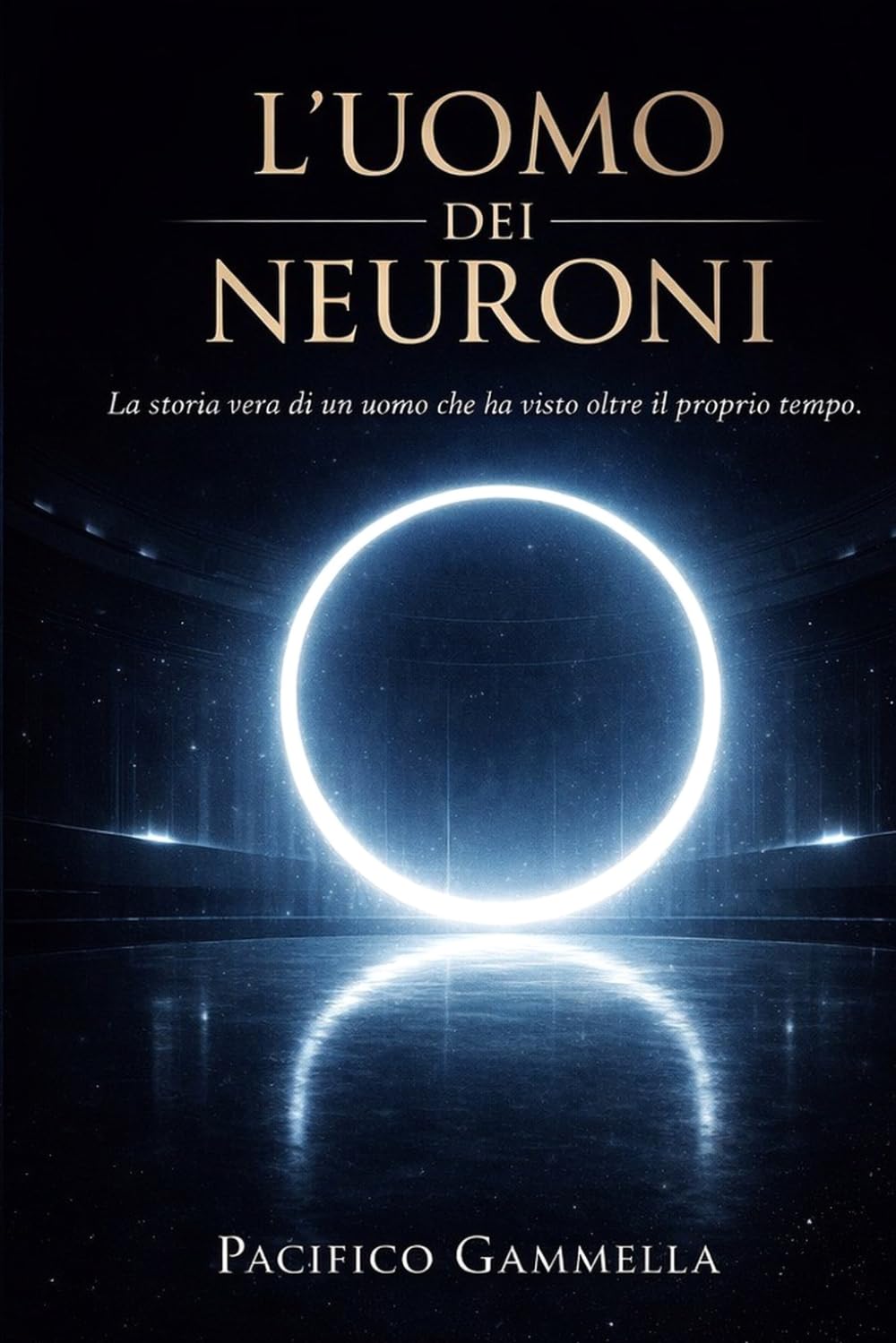 L’Uomo dei Neuroni: La storia vera di un uomo che ha visto oltre il proprio tempo