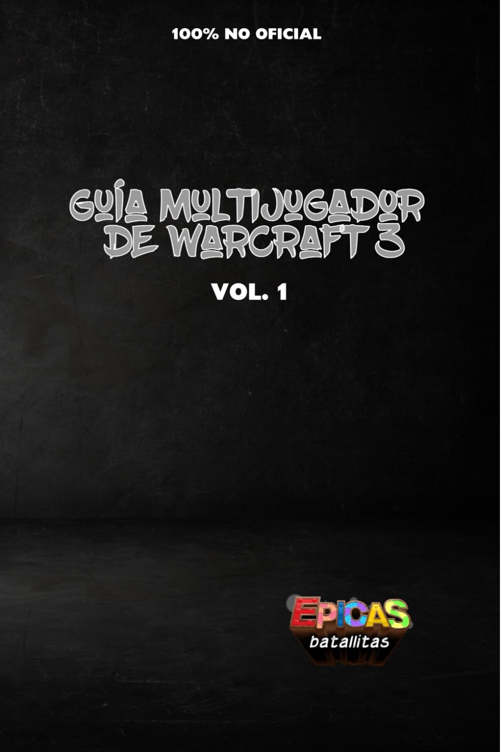 Guía Multijugador de Warcraft 3 Vol.1 100% No Oficial
