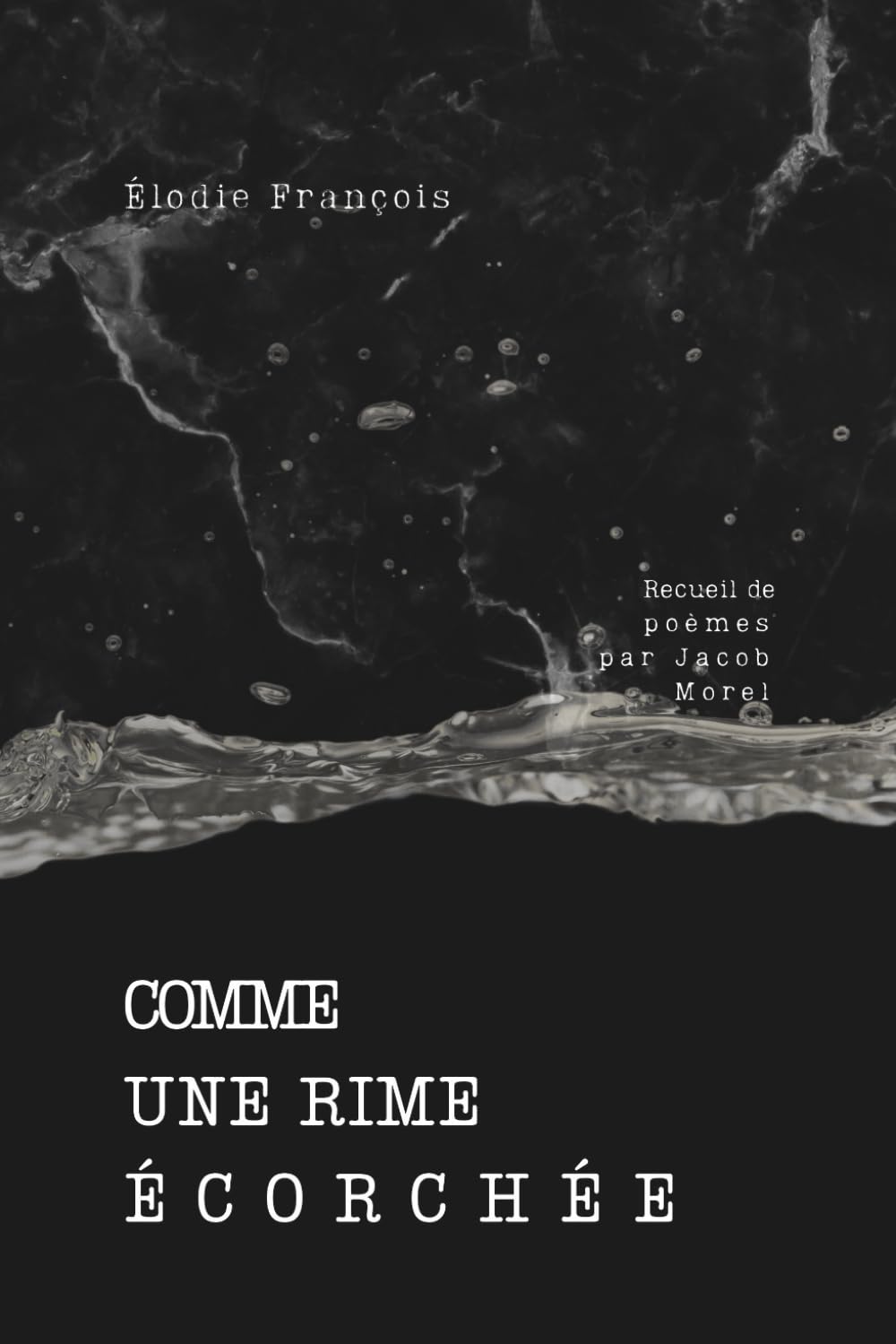 Comme une rime écorchée: Recueil de poèmes issus d'"Arpege in Hell"