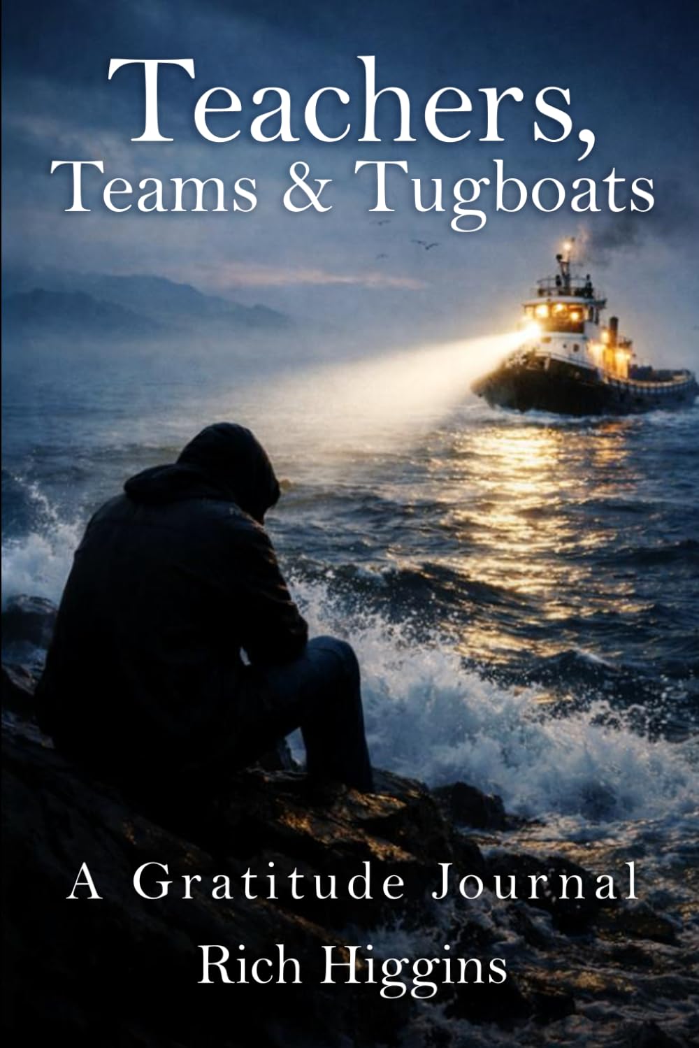 Teachers, Teams & Tugboats: A Gratitude Journal